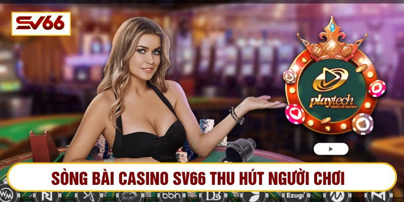 Sòng bài casino SV66 thu hút đông đảo người chơi